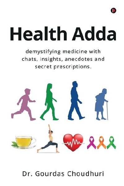Health Adda: demystifying medicine with chats, insights, anecdotes and secret prescriptions.