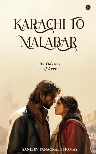 Karachi to Malabar An Odyssey of Love