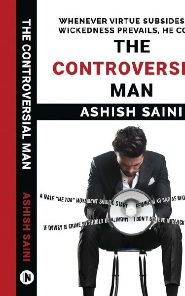 The Controversial Man: Whenever Virtue Subsides and Wickedness Prevails, He Comes