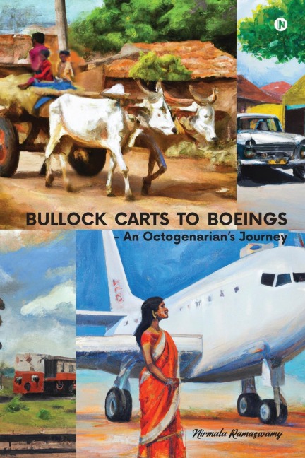 Bullock Carts to Boeings: An Octogenarian's Journey