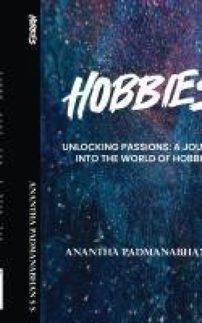Hobbies: Unlocking Passions - A Journey into the World of Hobbies