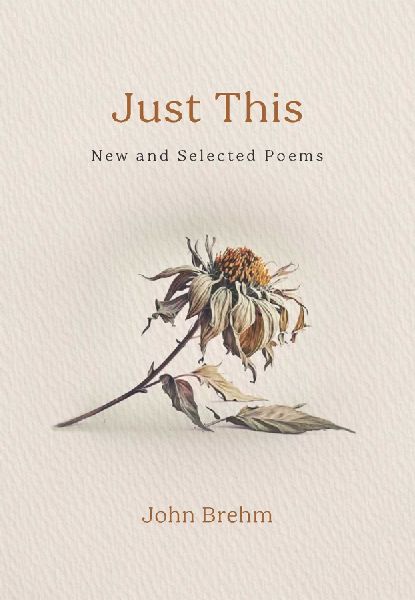 Just This: New and Selected Poems