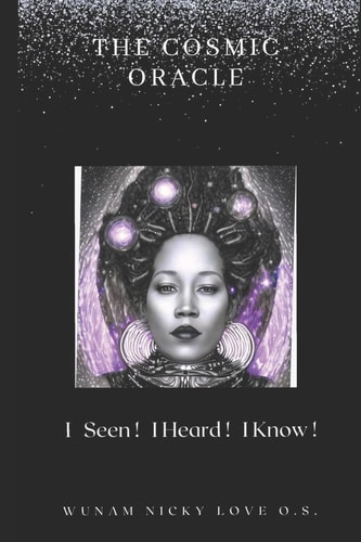 The Cosmic Oracle I Seen I Heard I Know