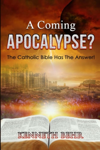 A Coming Apocalypse? The Catholic Bible Has the Answer!