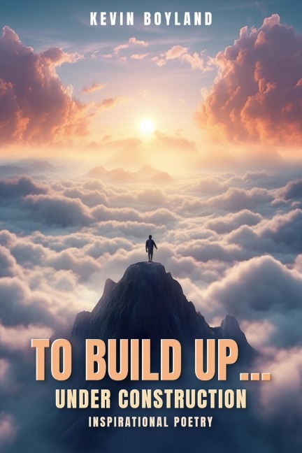 To Build up...Under Construction: Inspirational Poetry: : Inspirational Poetry