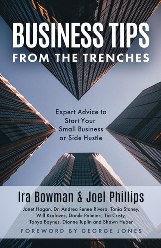 Business Tips From the Trenches Expert Advice to Start Your Small Business Or Side Hustle