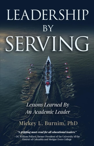 Leadership By Serving Lessons Learned By An Academic Leader