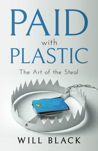Paid with Plastic The Art of the Steal