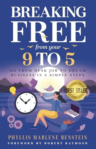 Breaking Free from Your 9-to-5 From Desk Job to Dream Business in 5 Easy Steps
