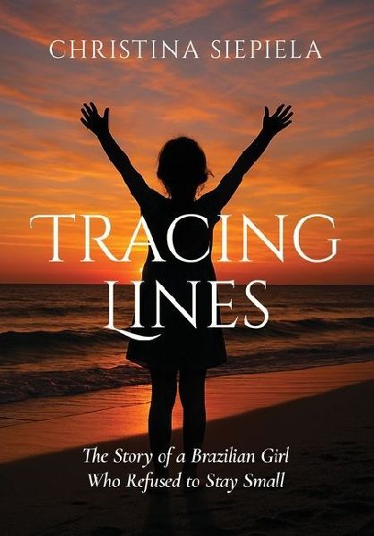 Tracing Lines: The Story of a Brazilian Girl Who Refused to Stay Small