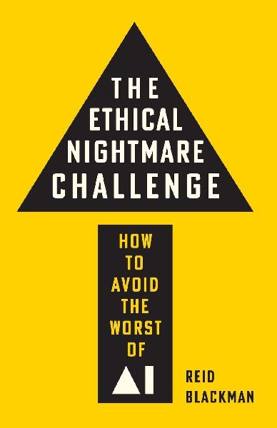 The Ethical Nightmare Challenge: How to Avoid the Worst of AI