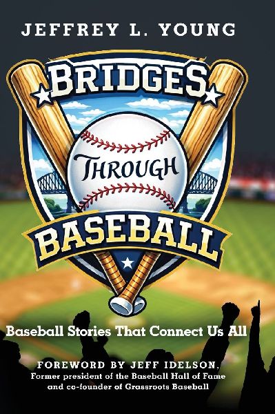 Bridges Through Baseball: Baseball Stories That Connect Us All