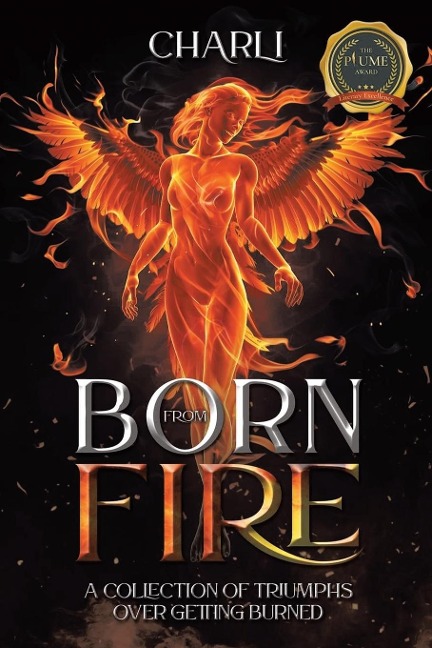 Born From Fire: A Collection Of Triumphs Over Getting Burned