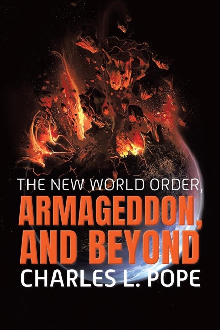 THE NEW WORLD ORDER, ARMAGEDDON, AND BEYOND