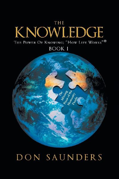The Knowledge The Power of Knowing: "How Life Works" Book I
