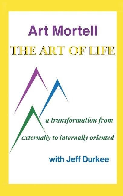 The Art of Life: A Transformation from Externally to Internally Oriented