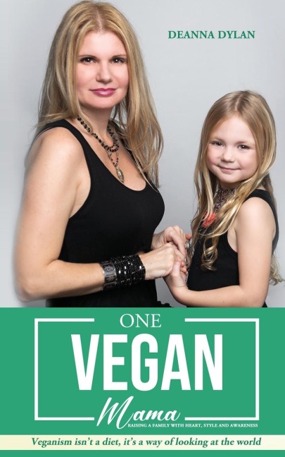 One Vegan Mama: Raising a Family with Heart, Style and Awareness