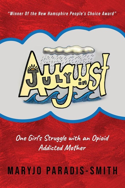 July In August: One Girls Struggle with an Opioid Addicted Mother