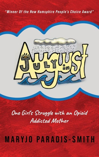 July In August: One Girls Struggle with an Opioid Addicted Mother