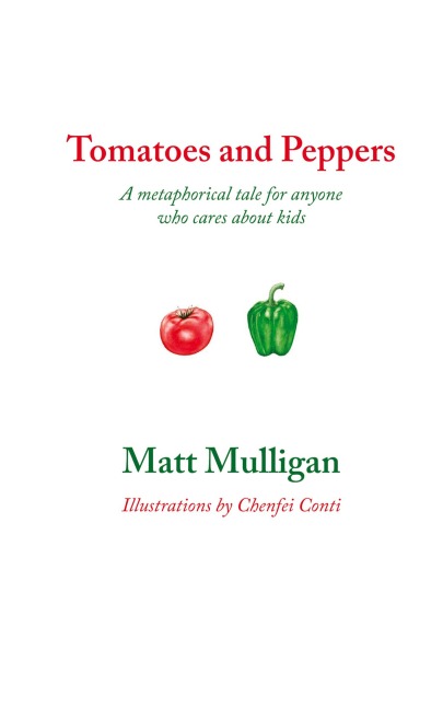Tomatoes and Peppers: A metaphorical tale for anyone who cares about kids