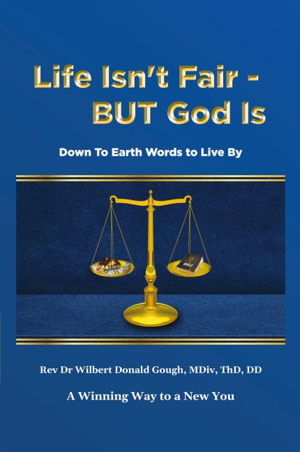 Life Isnt Fair - But God Is!: Down to Earth Words to Live By