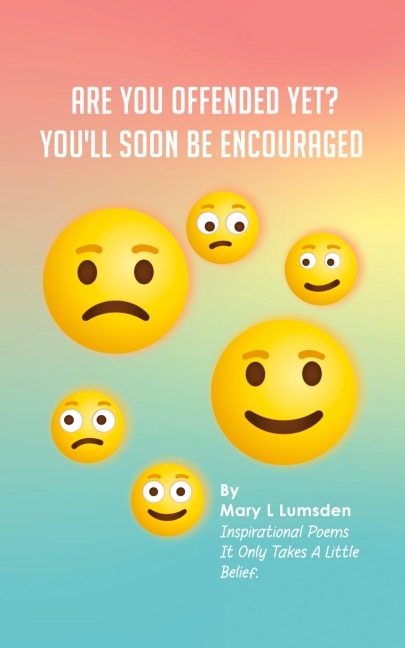 Are you offended yet?: Youll Soon Be Encouraged