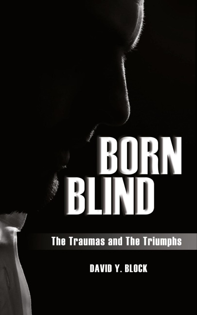 Born Blind: The Traumas and the Triumphs