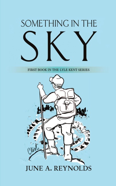 Something in the Sky: First Book in the Lyle Kent Series