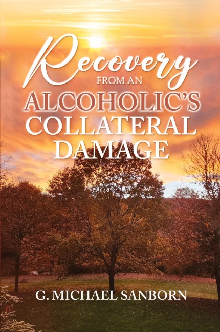 Recovery from an Alcoholics Collateral Damage