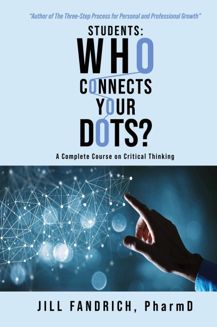 Students: Who Connects Your Dots?: A Complete Course on Critical Thinking