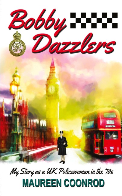 Bobby Dazzlers: My Story as a UK Policewoman in the 70s