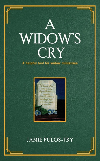 A Widows Cry: A helpful tool for widow ministries