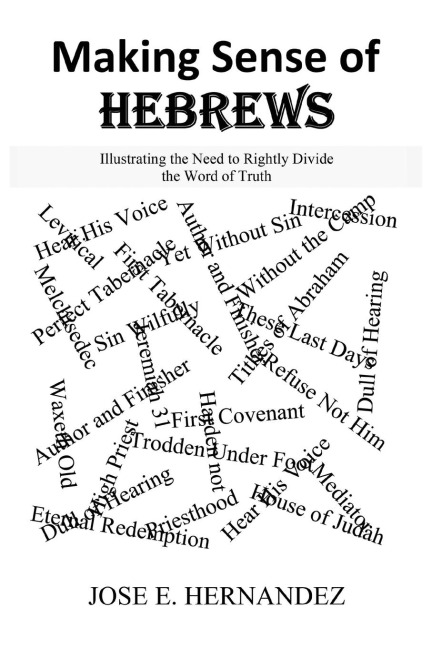 Making Sense of Hebrews: Illustrating the Need to Rightly Divide the Word of Truth