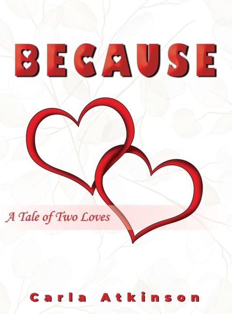 BECAUSE: A Tale of Two Loves