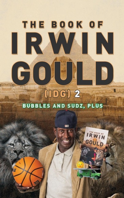 The Book of Irwin Gould (IDG) 2: Bubbles and Sudz, plus