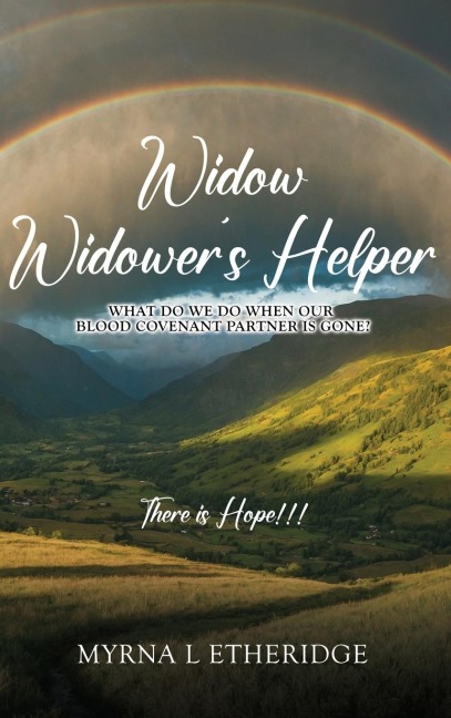 Widow Widower's Helper: What Do We Do After Our Blood Covenant Partner Is Gone?
