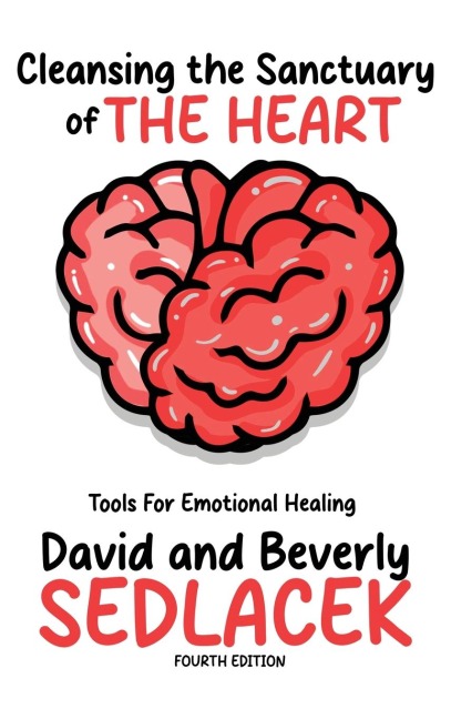 Cleansing the Sanctuary of the Heart: Tools for Emotional Healing-4th Edition