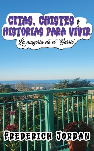 CITAS, CHISTES Y HISTORIAS Para VIVIR La Mayoría de El Barrio