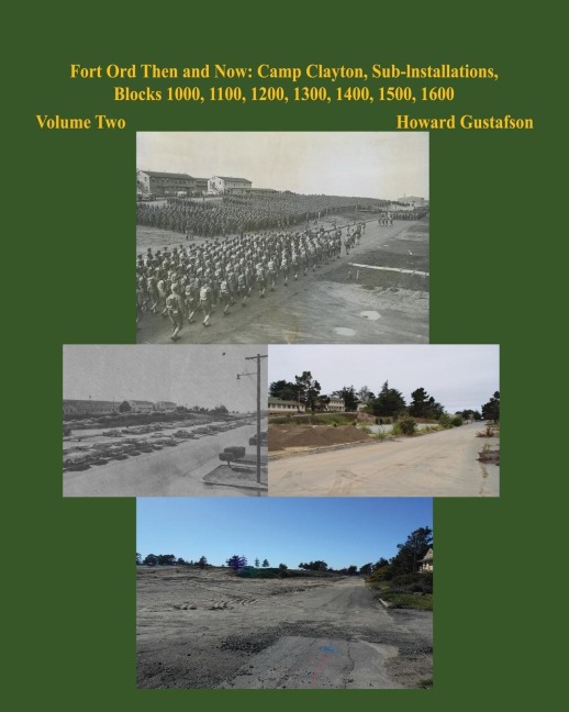 Fort Ord Then and Now: Camp Clayton, Sub-Installations, Blocks 1000, 1100, 1200, 1300, 1400, 1500, 1600 - Volume Two