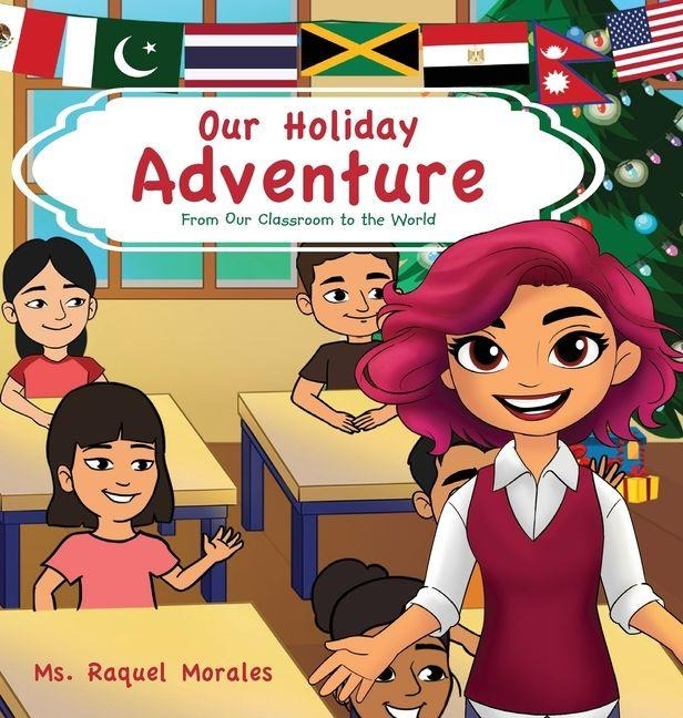 Our Holiday Adventure: From Our Classroom to the World