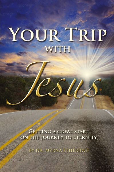Your Trip with Jesus: Getting a Great Start On the Journey to Eternity