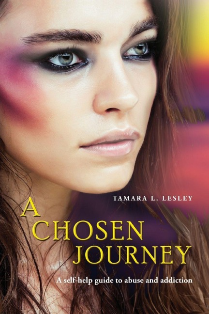 A Chosen Journey: A self-help guide to abuse and addiction