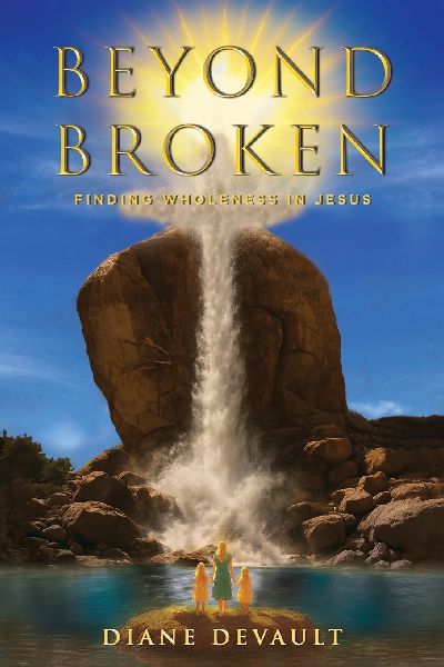 Beyond Broken: Finding Wholeness in Jesus