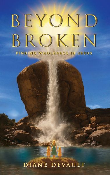 Beyond Broken: Finding Wholeness in Jesus