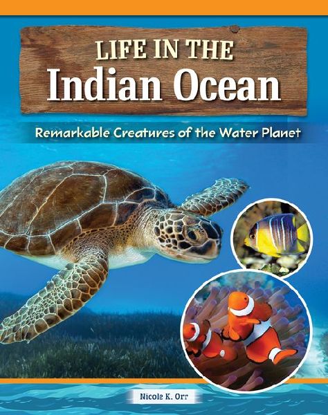 Incredible Creatures of the Indian Ocean: Learn about Animals Including Clownfish, Blue Whales, Yeti Crabs, and the Giant Clam!