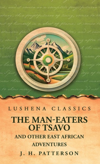 The Man-Eaters of Tsavo And Other East African Adventures