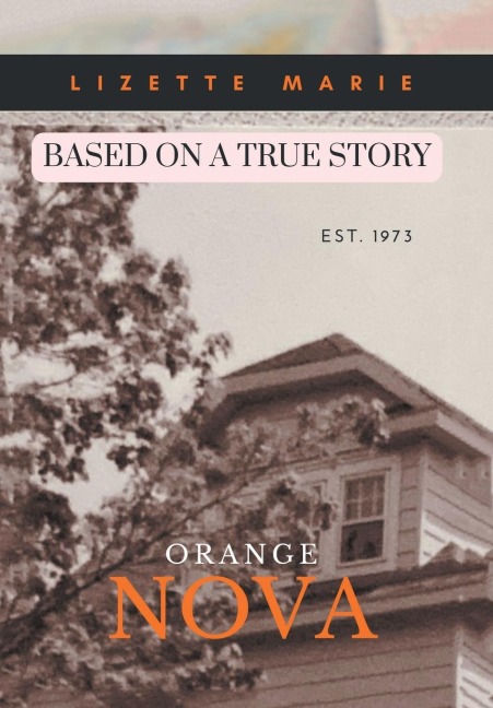 Orange Nova: Based On A True Story EST.1973