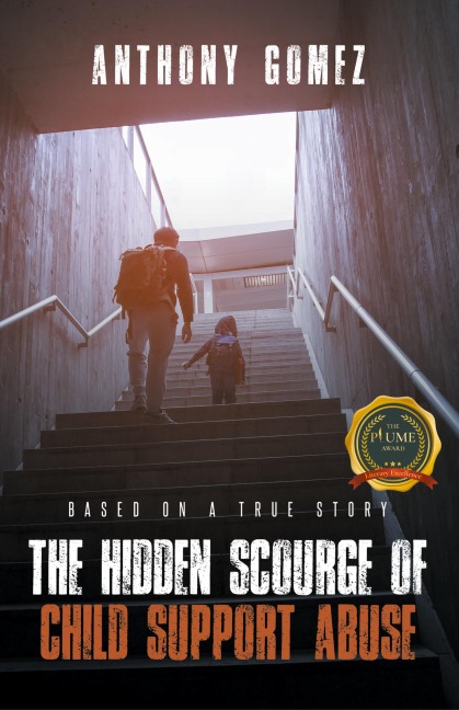 The Hidden Scourge of Child Support Abuse: Based On A True Story