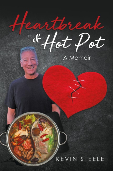 Heartbreak & Hot Pot: A Memoir