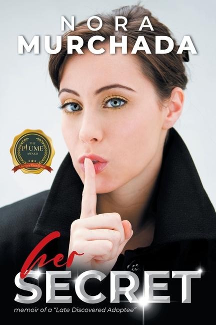 her SECRET: memoir of a Late Discovered Adoptee